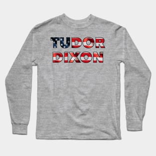 Tudor Dixon - Michigan Governor Long Sleeve T-Shirt